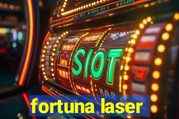 fortuna laser