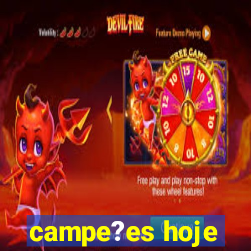 campe?es hoje