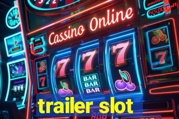 trailer slot