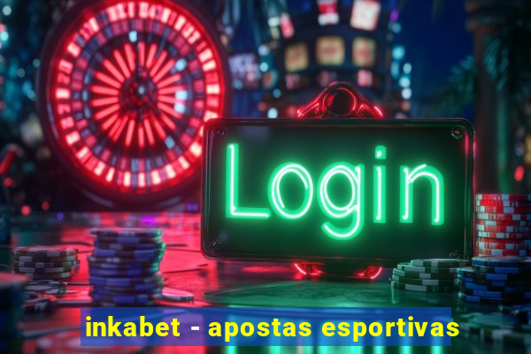 inkabet - apostas esportivas