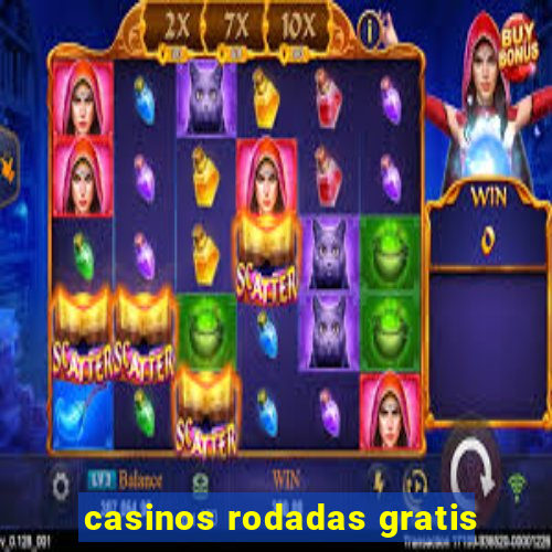 casinos rodadas gratis