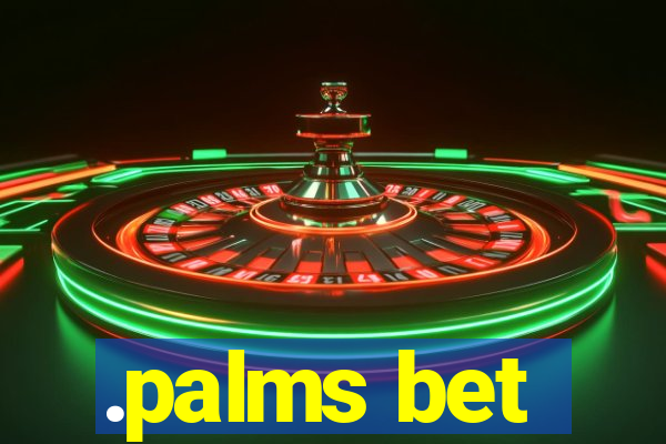 .palms bet