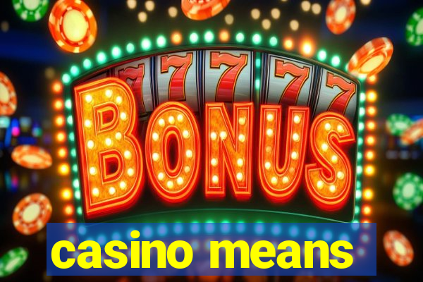 casino means