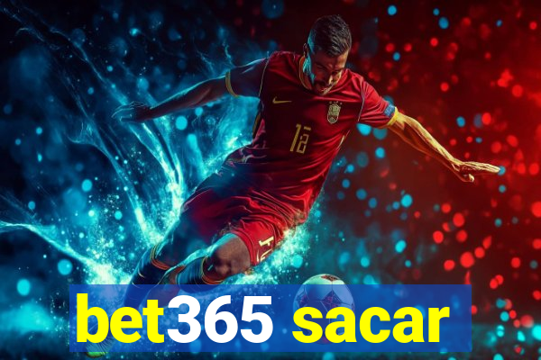 bet365 sacar