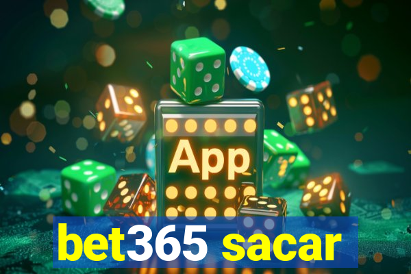 bet365 sacar