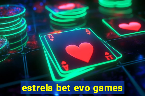 estrela bet evo games