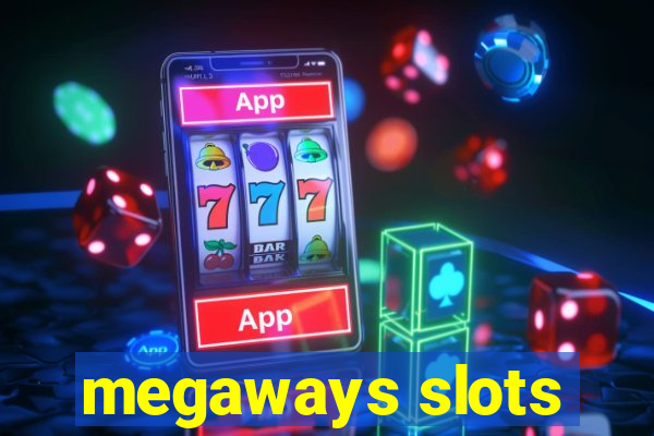 megaways slots