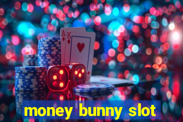 money bunny slot