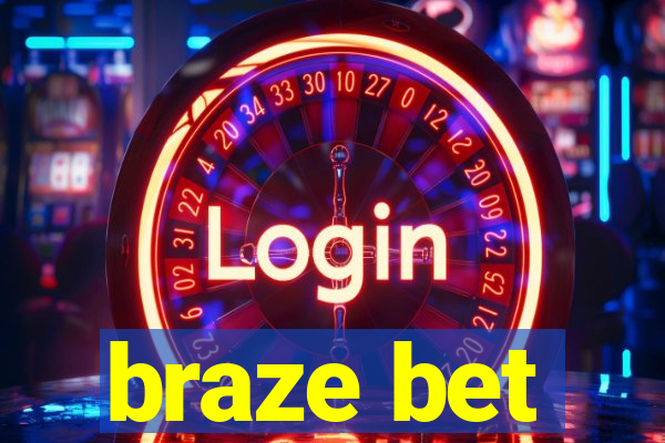 braze bet