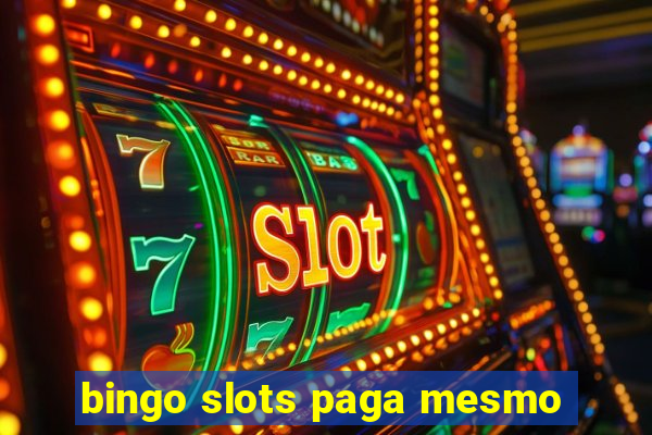 bingo slots paga mesmo