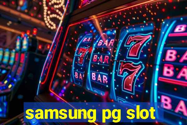 samsung pg slot