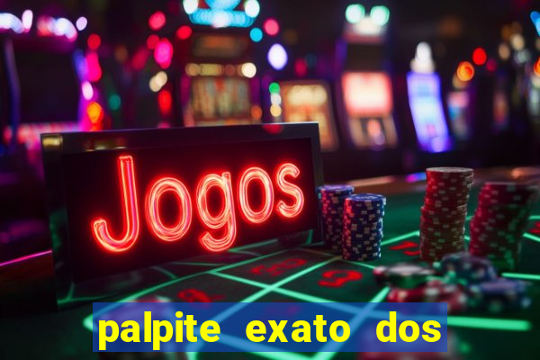 palpite exato dos jogos de amanh?