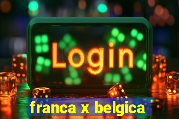 franca x belgica