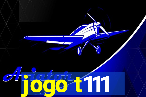 jogo t111