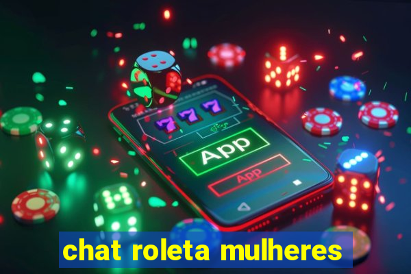 chat roleta mulheres