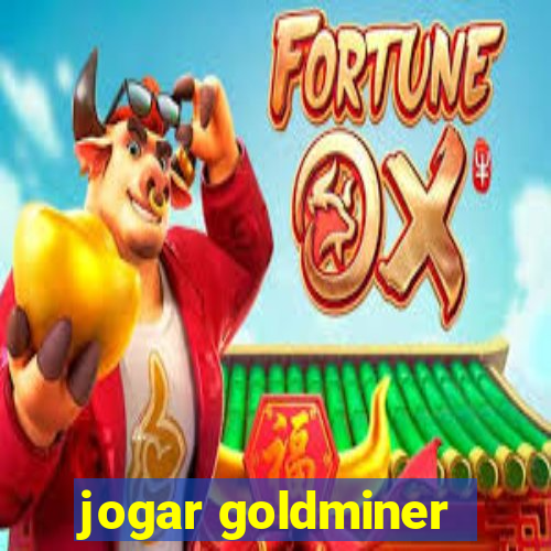 jogar goldminer