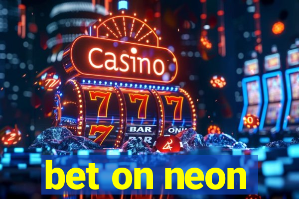 bet on neon