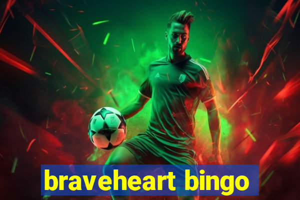 braveheart bingo