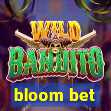 bloom bet