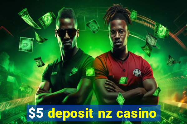 $5 deposit nz casino