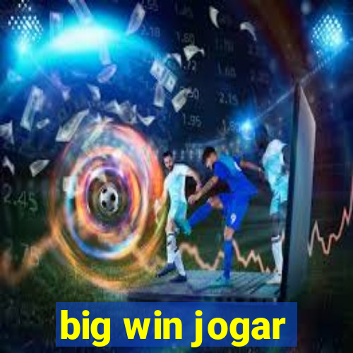 big win jogar