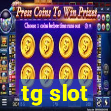 tg slot