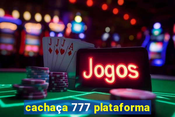 cachaça 777 plataforma