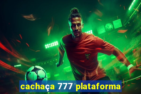 cachaça 777 plataforma