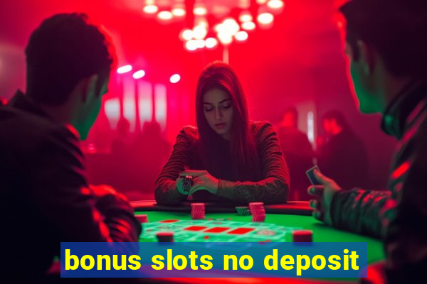 bonus slots no deposit