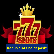 bonus slots no deposit