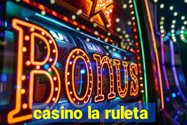 casino la ruleta