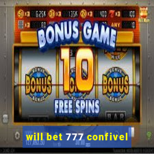 will bet 777 confivel