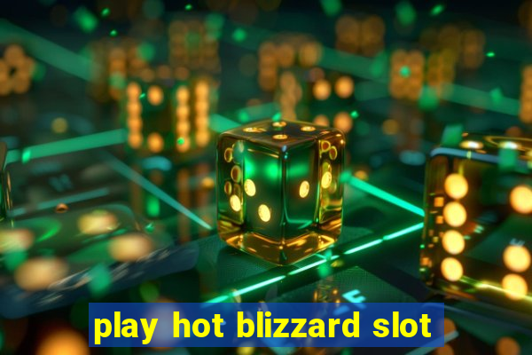 play hot blizzard slot