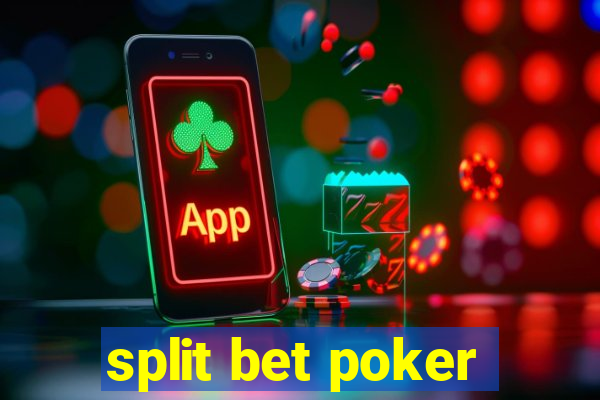 split bet poker