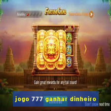 jogo 777 ganhar dinheiro