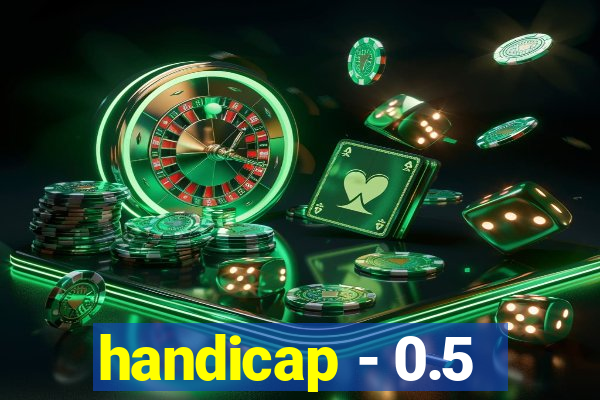 handicap - 0.5