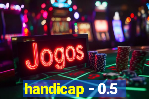 handicap - 0.5