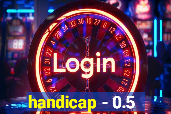 handicap - 0.5