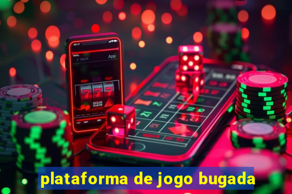 plataforma de jogo bugada