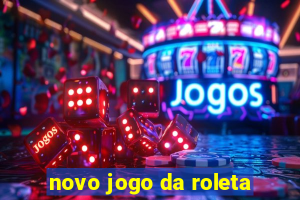 novo jogo da roleta