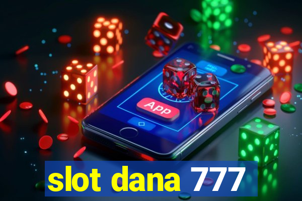 slot dana 777