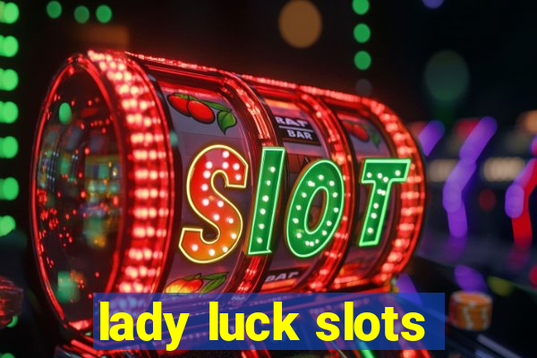 lady luck slots