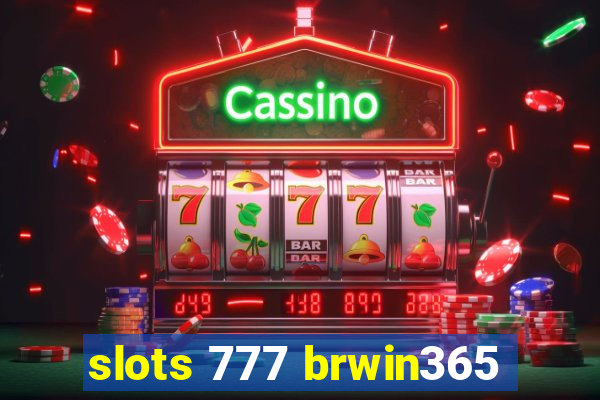 slots 777 brwin365