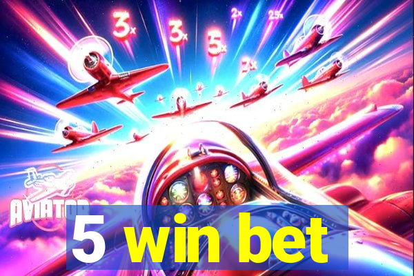 5 win bet