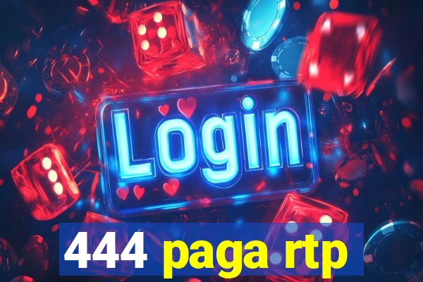 444 paga rtp