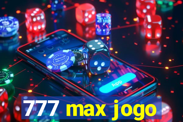 777 max jogo