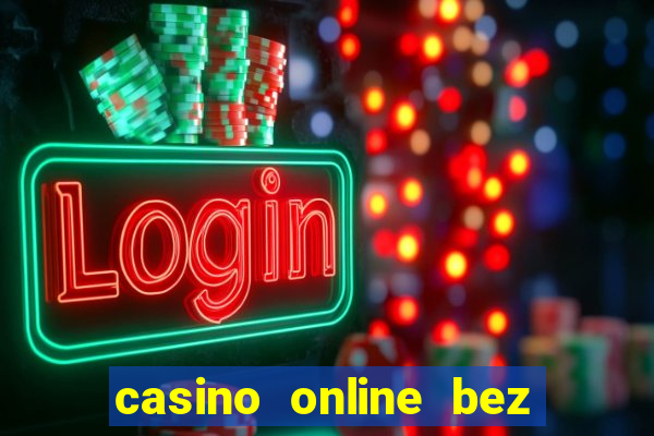 casino online bez depozytu bonus