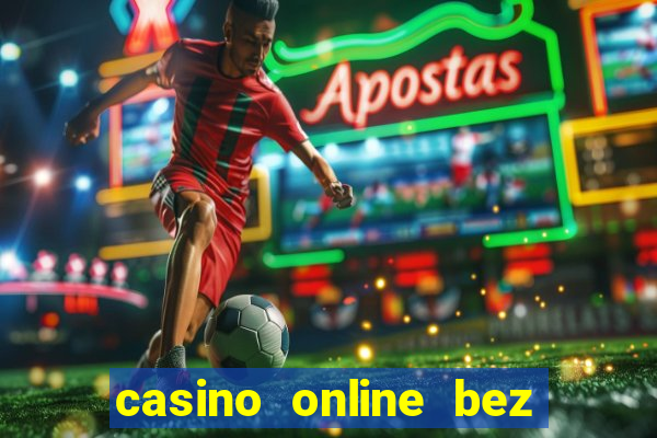 casino online bez depozytu bonus