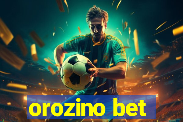 orozino bet