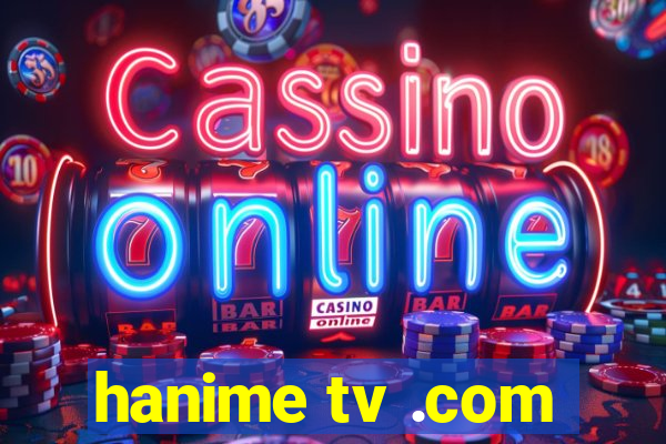 hanime tv .com